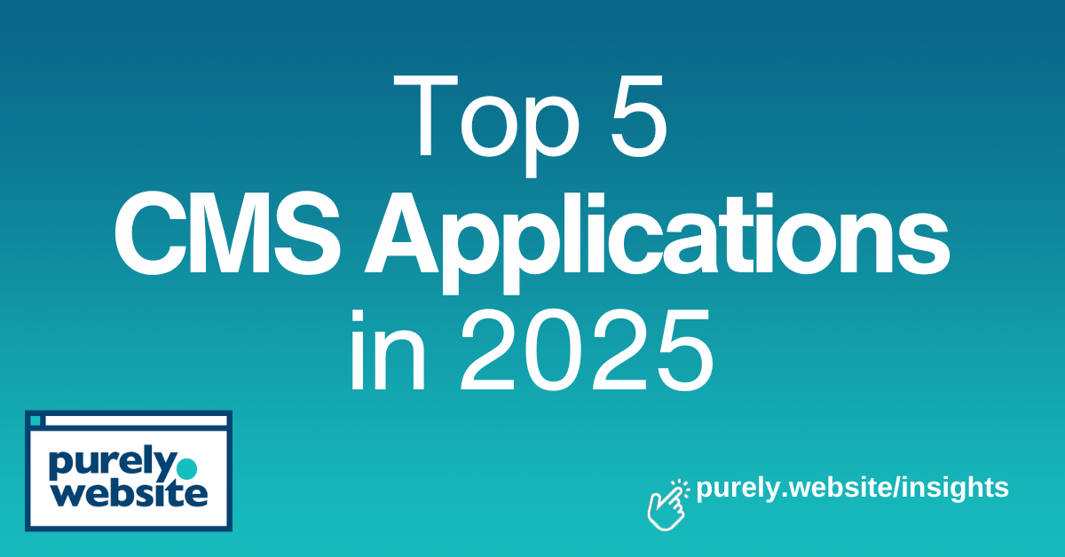 The Top 5 CMS Applications in 2025 - purely.website - Cheap website ...